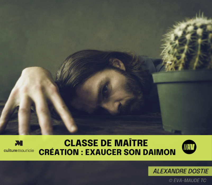 Classe de maître /  Création : exaucer son daimon 